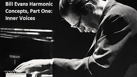 Bill Evans Harmonic Concepts, Part One: Inner Voices