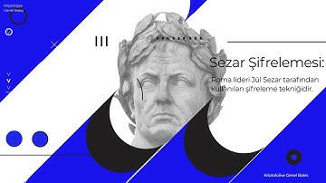 Kriptolojiye Genel Bakış | Sezar Şifrelemesi