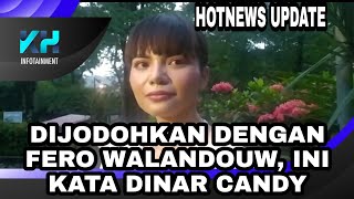 DIJODOHKAN DENGAN FERO WALANDOUW, INI KATA DINAR CANDY