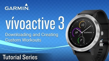 Tutorial - vívoactive 3: Downloading and Creating Custom Workouts