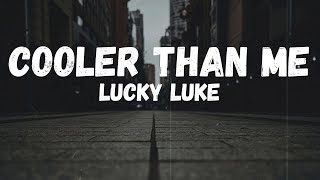 Lucky Luke - Cooler Than Me (Lyrics) Resimi