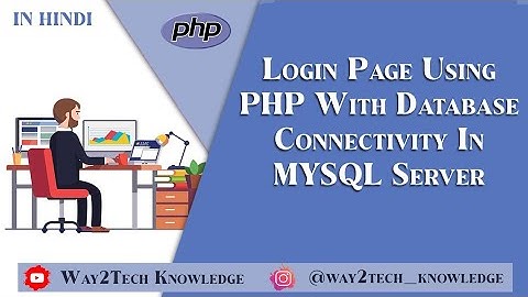 Login Page using PHP with Database Connectivity in MYSQL Server | How to access data from DB in PHP?