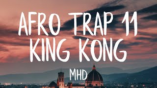 MHD - Afro Trap Part. 11 (King Kong) (Paroles/Lyrics)