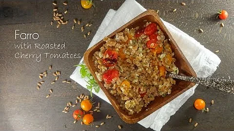 Farro with Roasted Cherry Tomatoes