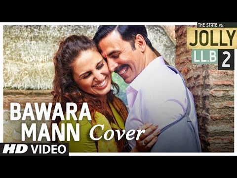 Bawara Mann | Jolly llb 2 | Cover By Ankit Saraswat song of the sea