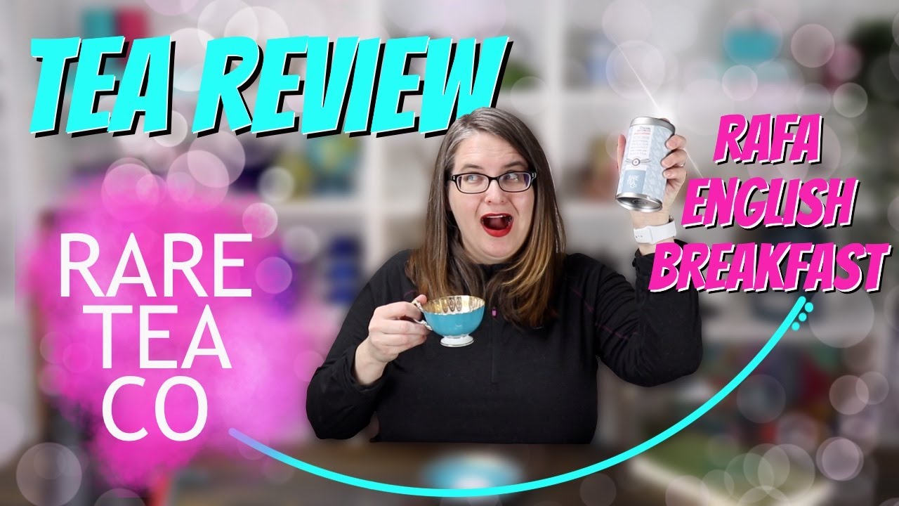 TEA REVIEW: RAFA English Breakfast from Rare Tea Co on Tea with Jann ...