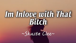 Im Inlove With That Bitch- Skusta Clee (Lyrics) Ako'y may hawak na bote