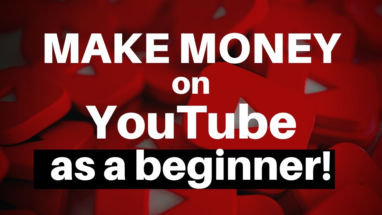 Make Money on YouTube as a Beginner What You Need? YouTube