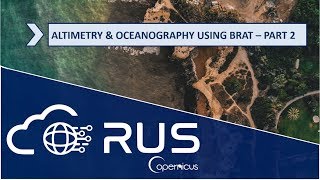 RUS Webinar: Altimetry & Oceanography with the BRAT Toolbox - Part 2 - OCEA07