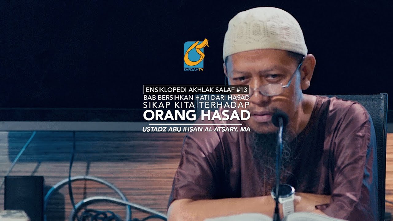 [FULL] Sikap Kita Terhadap Orang Hasad - Ustadz Abu Ihsan, MA