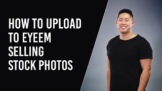 How To Upload To EyeEm | EyeEm.com | Sell Your Stock Photos Online | Make Money Selling Photos