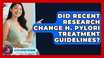 Did Recent Research Change H. Pylori Treatment Guidelines? | Ulcer Support Network News
