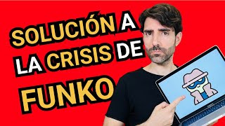 FUNKO en CRISIS 🤯 ¿Cómo SALVARLA? 🛟