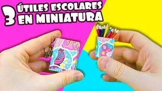 3 ÚTILES ESCOLARES PARA EL REGRESO A CLASES EN MINIATURA|Manualidades|DIY