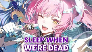 Nightcore - Sleep When We're Dead (Lyrics)