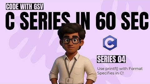 C printf() Format Specifiers Explained | %d %f %c %s | Day 4 | #codewithGSV