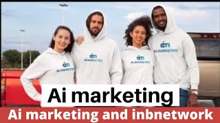 ai marketing and inb network latest update || ai marketing and inb network update || aimarketing