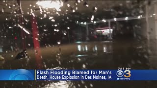 Flash Flooding Blame For Man's Death, House Explosion In Des Moines
