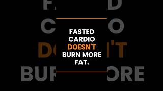 Fasted Cardio Doesn't Burn More Fat #Shorts