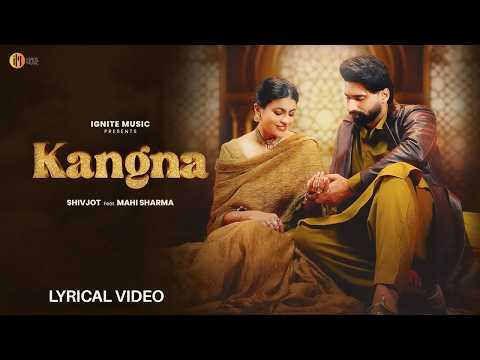 Kangna (Lyrical Video) – Shivjot | Feel the Vibe of Punjabi Weddings | Official Lyrics
