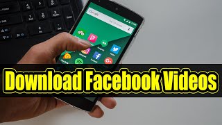 How To Download Facebook Videos On Android (Without Any Software) 2018 screenshot 1