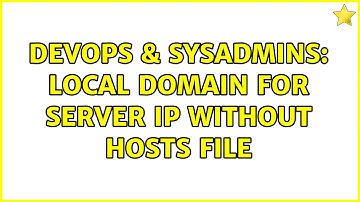 DevOps & SysAdmins: Local domain for server IP without hosts file