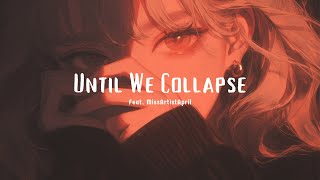 iluniev - Until We Collapse (feat. MissArtistApril)