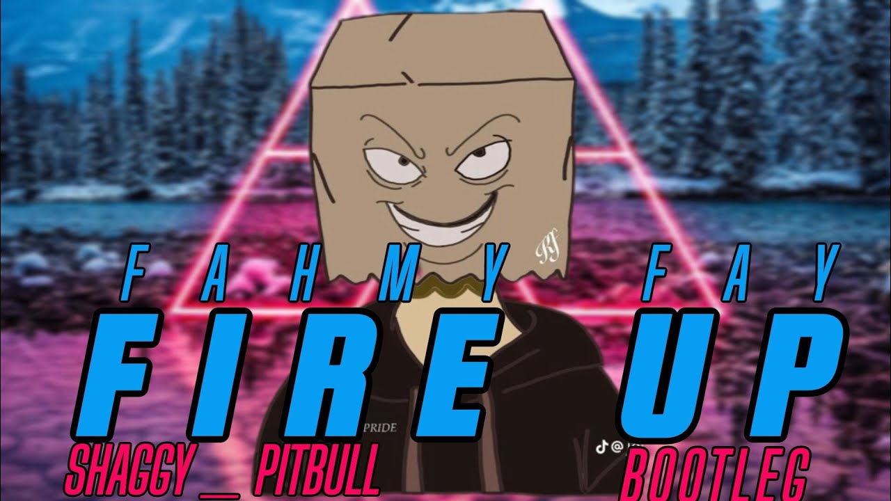 FAHMY FAY - FIRE UP _ PITBULL, SHAGGY FAHMY FAY - FIRE UP _ PITBULL, SHAGGY