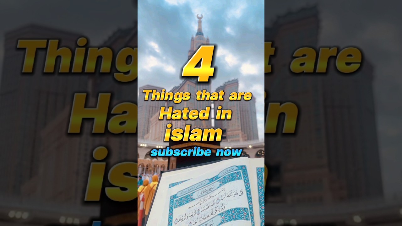 4 things that are hated in islam ☪️ 😑😒 | 