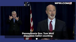 VIDEO NOW: Pennsylvania Gov. Tom Wolf  discusses ballot counting