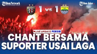 🟦CHANT BERSAMA, SUPORTER BALI UNITED (1) VS (1) PERSIB BANDUNG Usai Laga Leg 1 Championship Series