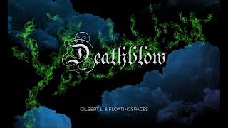 Gilbert Li & Floatingspaces - Deathblow (Lyric Video)