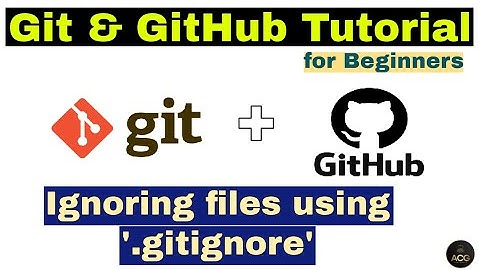 #9 - Git & GitHub Tutorial for Beginners - How to ignore files and folder from git tracking