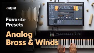 ANALOG BRASS & WINDS by Output - Watch It In Action ANALOG BRASS & WINDS by Output - Watch It In Action