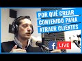 Por qué crear Contenido para Atraer más Clientes [Entrevista Radio - Live].