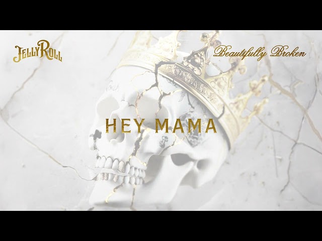 Jelly Roll - Hey Mama