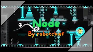 "Node" 100% (Easy Demon) By Robotchief