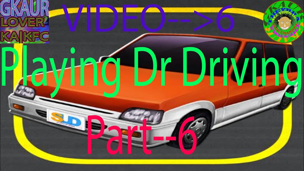 Dr Driving Part6 Gameing GameplayHack (mob) Gameplay Video By