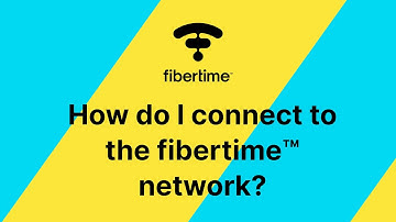 How do I connect to the fibertime™ network?