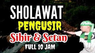 10 JAM NON STOP SHOLAWAT PENGUSIR SIHIR & SETAN USTADZ UJANG BUSTOMI, ALLAHUMA SHOLI ALA MUHAMMAD