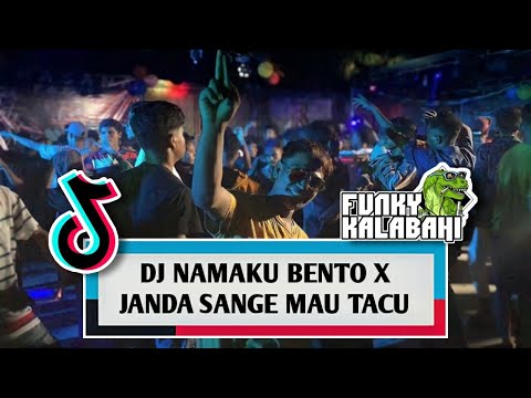 DJ NAMAKU BENTO PART 2🔥 X JANDA SANGE MAU TACU🔥 | DJ DABEL (FVNKY KALABAHI)