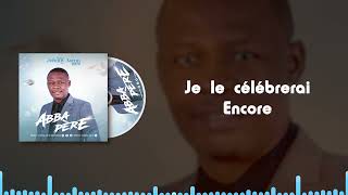 Abba Père Vidéo Lyrics,  par le Pasteur Johnny Aaron