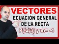 💥Cálculo ECUACIÓN GENERAL De La Recta Facilitados PUNTO y PENDIENTE 💥Vector Matemáticas #13