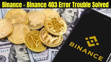 Binance | Binance 403 Error Trouble Solved | How To Set Binance 403 Error