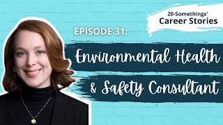 Environmental, Health, & Safety (EHS) Consultant - Career Story (Ep. 31) screenshot 2