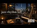 Lofi Jazz Cafe Music 🎷 Instrumental Jazz Rhythms for Work, Study & Reading