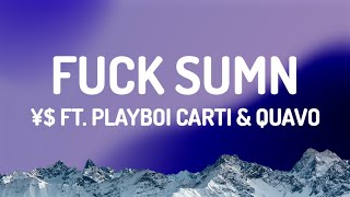 ¥$ Kanye West & Ty Dolla $ign - Fuk Sumn ft. Playboi Carti, Quavo (Official Lyric Video) | Vultures