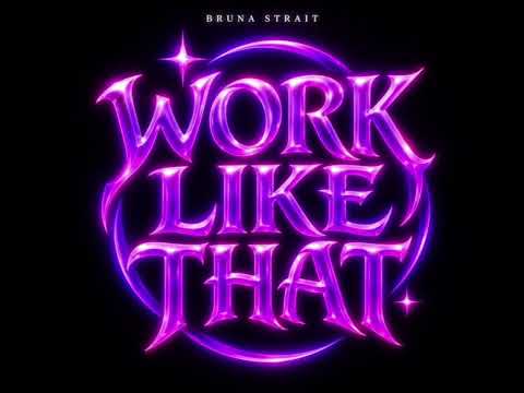BRUNA STRAIT - Work Like That (Extended Mix)