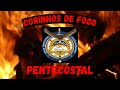 CORINHOS DE FOGO PENTECOSTAL