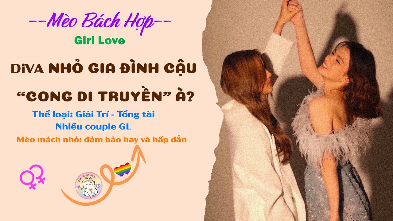 Bách Hợp | DIVA NHỎ GIA ĐÌNH CẬU 